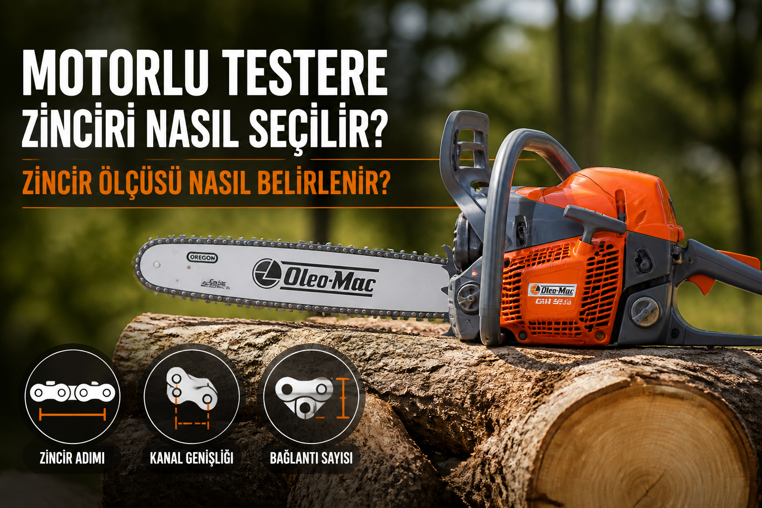 Motorlu Testere Zinciri Nasıl Seçilir? Zincir Ölçüsü Nasıl Belirlenir?