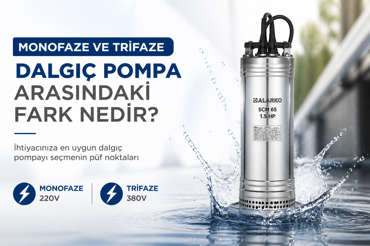 Monofaze ve Trifaze Dalgıç Pompa Arasındaki Fark Nedir?